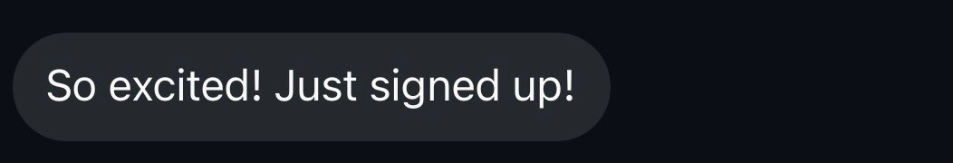 Message: So excited! Just signed up!